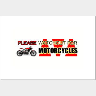 PLEASE WATCHOUT WATCH OUT FOR MOTORCYCLES Posters and Art